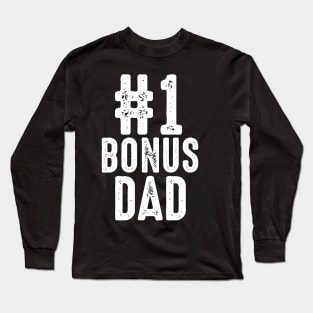 #1 bonus dad Long Sleeve T-Shirt